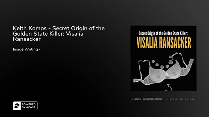 Keith Komos - Secret Origin of the Golden State Killer: Visalia Ransacker