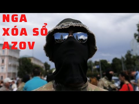 Video Nga xóa sổ Azov-tiểu đoàn khét tiếng phát xít, chủ... - youtube