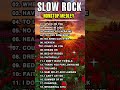 Nonstop Slow Rock Medley 💗 Best Lumang Tugtugin💗Nonstop Slow Rock Collection