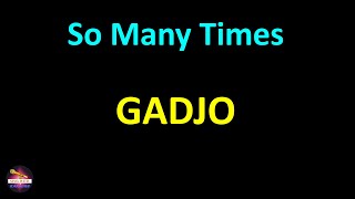 Gadjo - So Many Times (Lyrics version)