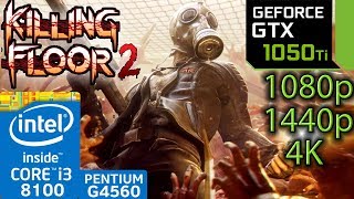 Killing Floor 2 - GTX 1050 ti - i3 8100 - G4560 - 1080p - 1440p - 4K - benchmark