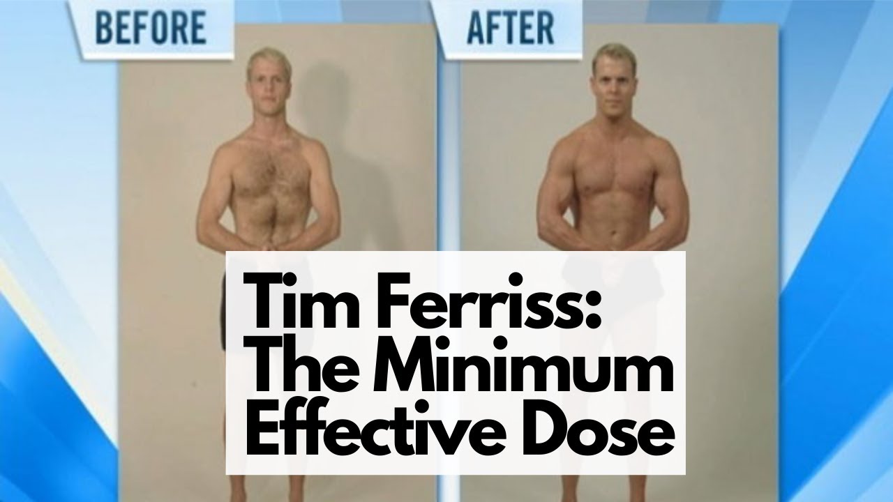 Tim Ferriss Principle: The Minimum Dose - YouTube