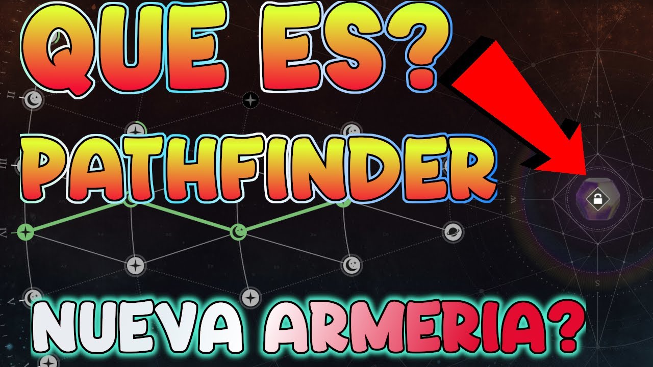 QUE es PATHFINDER y COMO se hace?. DESTINY2. LA FORMA FINAL - YouTube