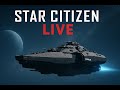 🔴Star Citizen LIVE Most beautiful game! #starcitizen
