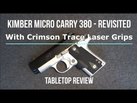 Kimber Micro Carry 380 Revisited w/CT Laser Grips Tabletop Review - Episode #202114