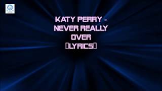Katy Perry - Never Really Over [Lyrics]