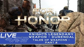 For Honor Tales Of Weapons - Legendary Knights Weapon Durendal In For Honor