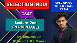 CSAT Lecture-02 Topic: Percentage For UPSC/UPPSC/BPSC/Mpsc/Others States Exams