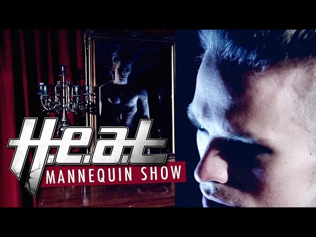 H.E.A.T - Mannequin Show