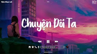 Nhạc Chill TikTok - Những Bản Lofi Việt Nhẹ Nhàng Cực Chill - Nhạc Lofi Chill Buồn Hot TikTok 2023