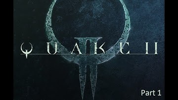 Quake II | Walkthrough: part 1
