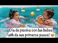 VLOG|| Día de piscina con las bebes y Faith da sus primeros pasos!! 😍😍😍