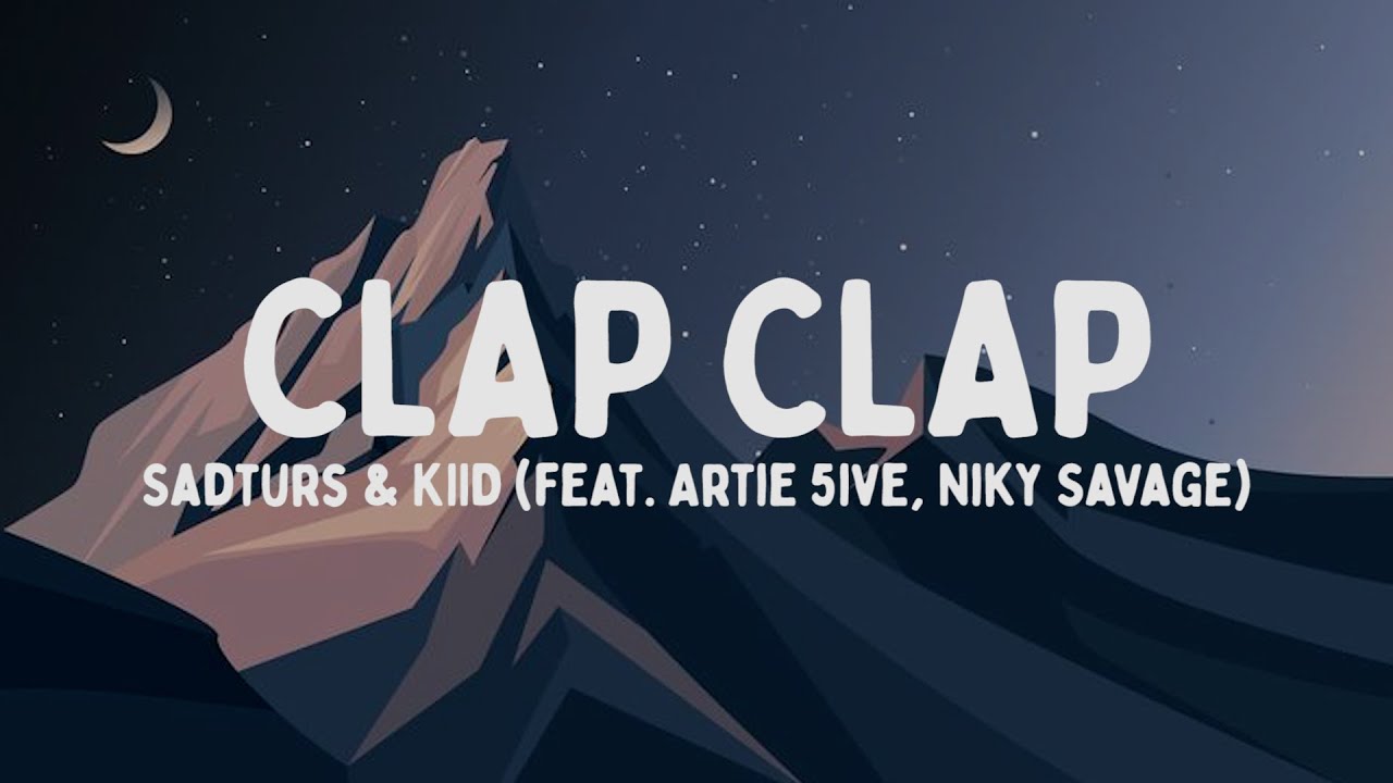 Sadturs & KIID - CLAP CLAP feat. Artie 5ive, Niky Savage (Testo/Lyrics) 