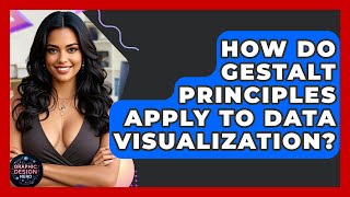 How Do Gestalt Principles Apply To Data Visualization? - Graphic Design Nerd