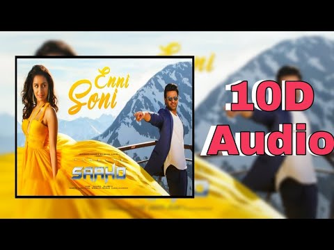 Enni Soni  10D Songs  8D Audio  Bass Boosted  Saaho  Prabhas Shraddha Kapoor  10d Songs Hindi