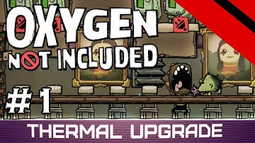Oxygen Not Included - Thermal Upgrade - NEW WORLD (Stream) - Part 1 [S6]