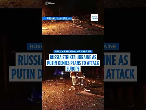 Russia strikes Ukraine as Putin denies plans to attack Europe amid growing tensions