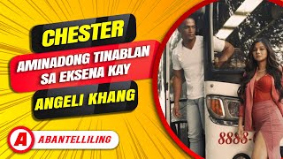 Chester aminadong tinablan sa eksena kay Angeli Khang