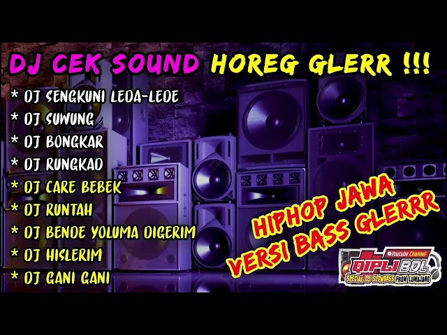 DJ BASS HOREG GLERR FULL ALBUM!! QIPLI BDL - SENGKUNI LEDA LEDE - CINTAMU SEPAHIT TOPI MIRING GLERR class=