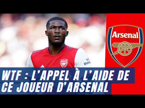 WTF : l’appel à l’aide de ce joueur d’Arsenal