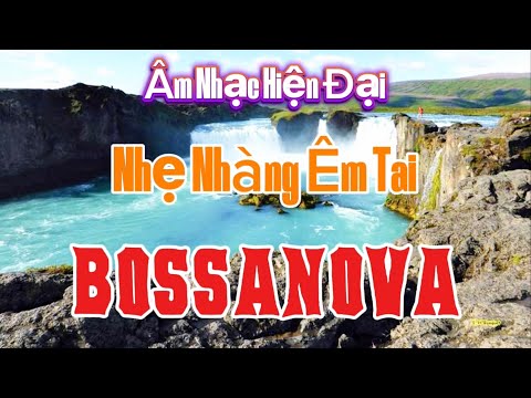 Âm Nhạc Thư Giãn Đỉnh Cao | Siêu Phẩm Hòa Tấu Bossa Nova Hay Nhất Mọi Thời Đại | Organ Channel