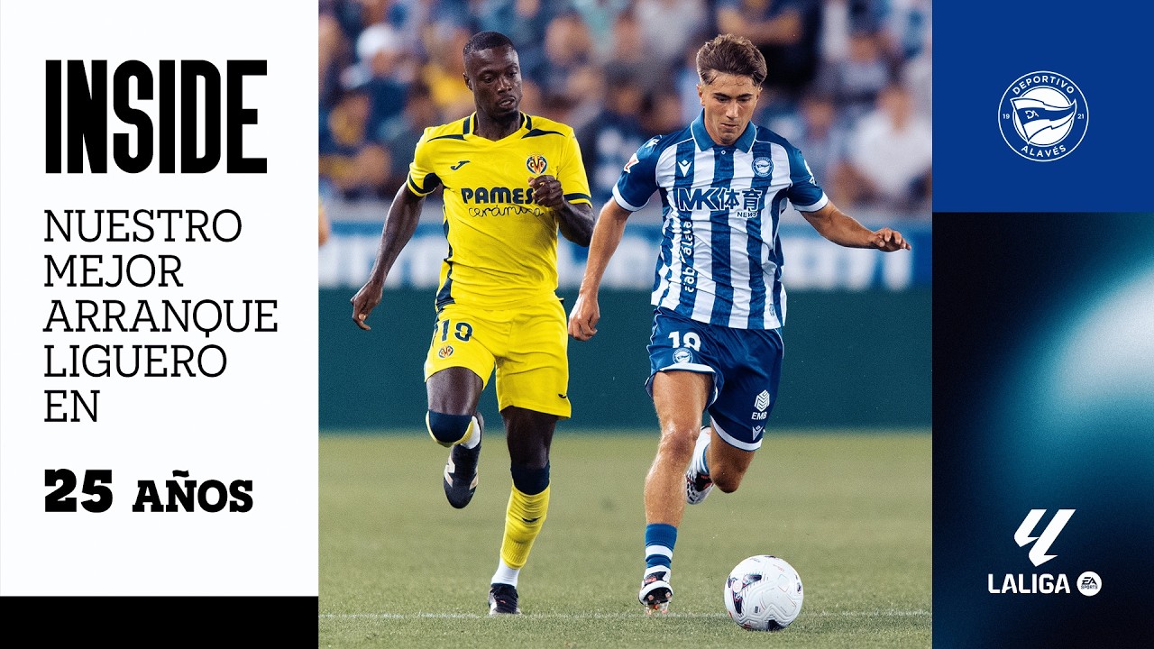 INSIDE | Alavés 1-0 Villarreal: la noche del mejor arranque en 25 años