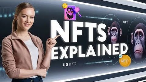NFTs Explained: What Are Non-Fungible Tokens?