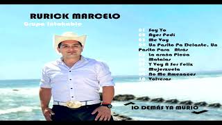 Rurick Marcelo y Grupo Intokable - Lo Demás Ya Murió (ÁLBUM COMPLETO 2012)