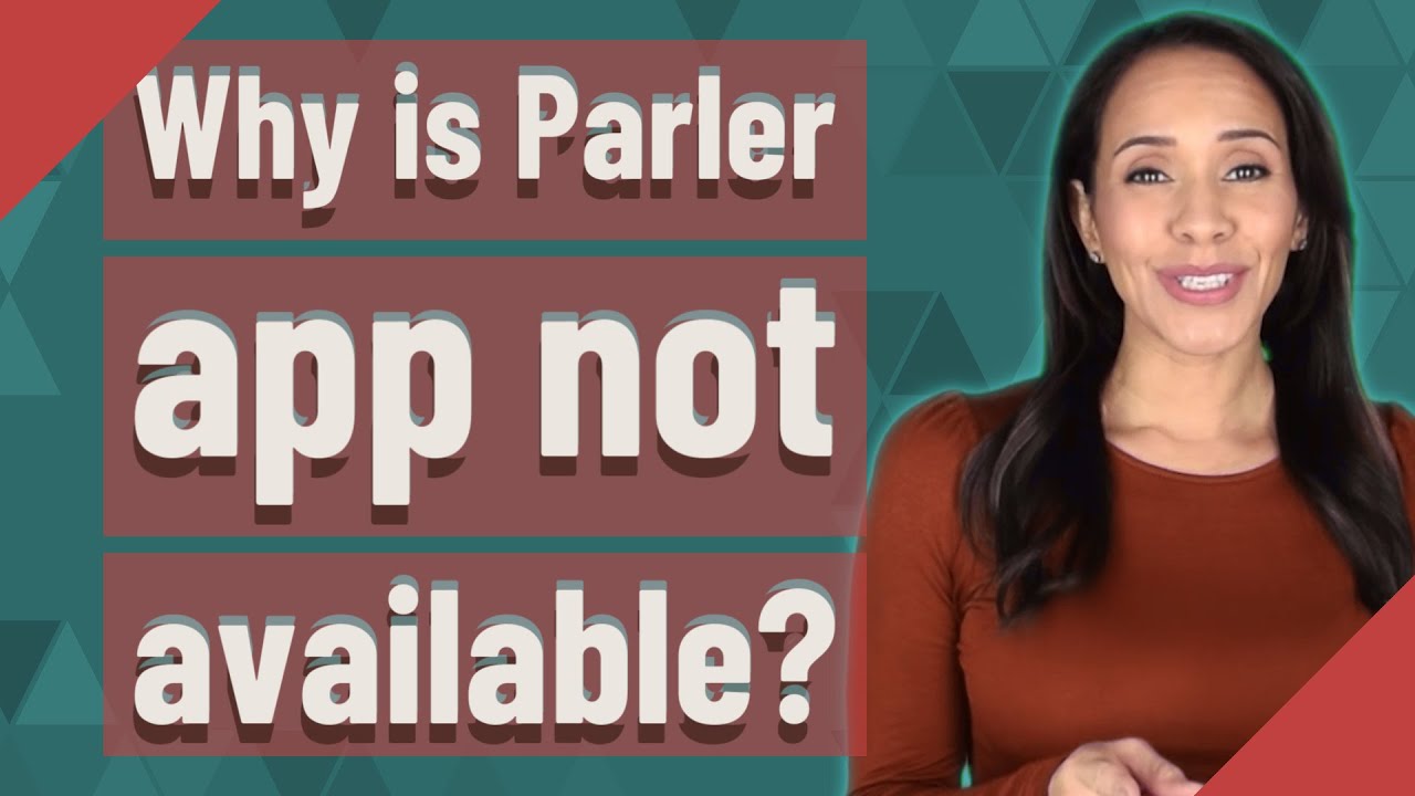 Why is Parler app not available?