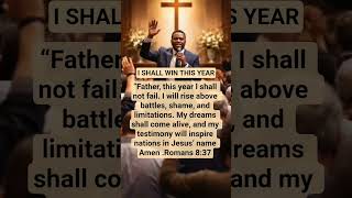 I SHALL WIN THIS YEAR.#prayer #shortprayer #dailyprayer #faith #morningprayer #bedtimeprayer #answer