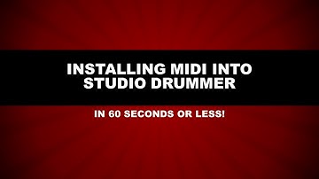 Installing MIDI Into Studio Drummer