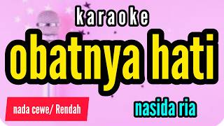 karaoke OBATNYA HATI nasida ria nada CEWE