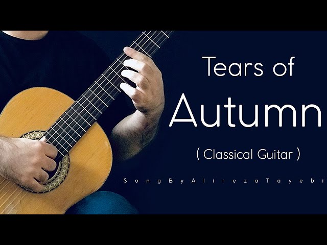  Tears of Autumn  By Alireza Tayebi - Classical Guitar class=