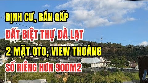 Đất biệt thự Đà Lạt, Anh đi định cư nên bán gấp đất biệt thự Đà Lạt đường An Bình view đẹp