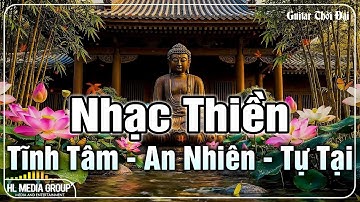 Nhạc Thiền Tĩnh Tâm | Nghe 10 Phút Quên Hết Ưu Phiền - An Nhiên Tự Tại