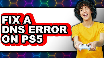 How to Fix a Dns Error on Ps5 (full Guide)
