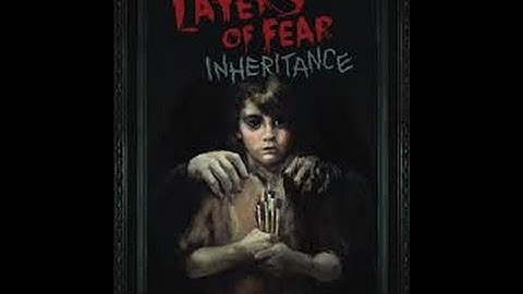 Layers of fear: Inheritance DLC Full game playthrough/walkthrough