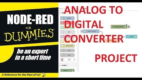 NODE-RED FOR DUMMIES--TUTORIAL 11-PROJECT PART 3-ANALOG TO DIGITAL CONVERTER (ADC)