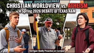 Kerrigan Skelly DEBATES Two Atheists at Texas A&M | Intense Worldview Clash (Spring 2026)