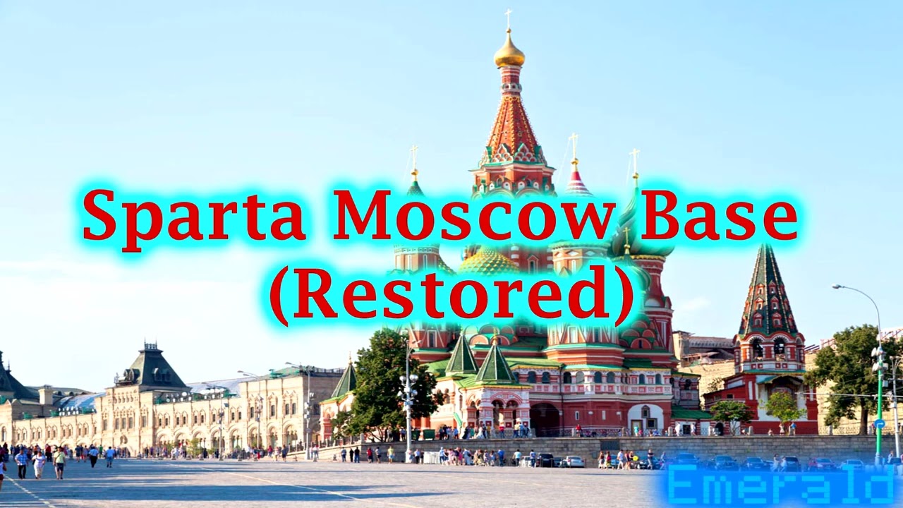 (Reupload) (Restored) Sparta Moscow Base