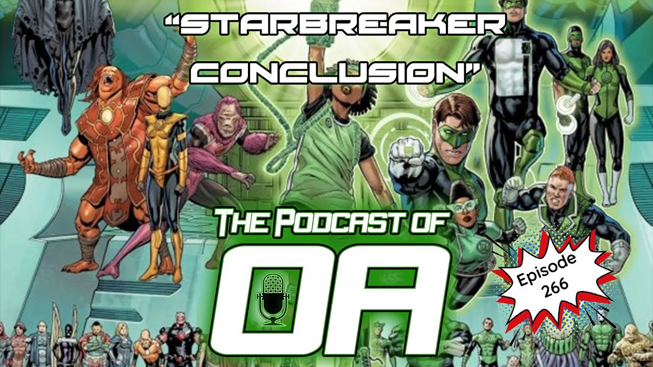 The Podcast of Oa Episode 266 - Starbreaker Conclusion