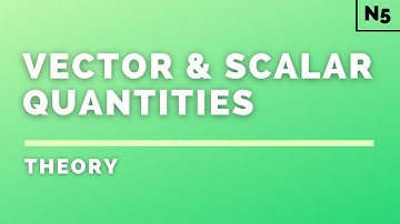 National 5 Physics | Dynamics | Vector & Scalar Quantities | THEORY