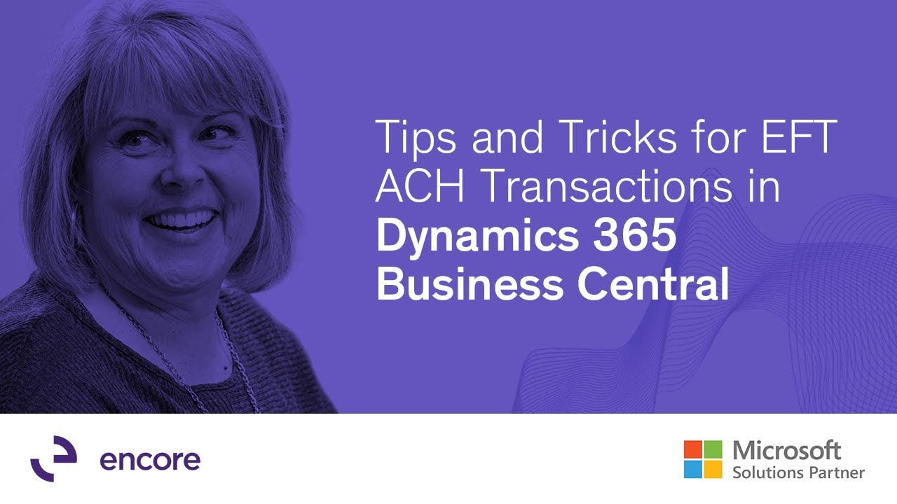 Tips and Tricks for EFT ACH Transactions in Dynamics 365 Business ...