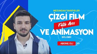 Mezundan Tavsiyeler Çizgi Film Ve Animasyon Bölümü Mezunu Fatih Avcı