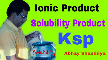 Ionic Equilibrium #04 | Ionic Product and Solubility product | For CBSE 11th, NEET, IIT & JEE
