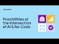 Panel possibilities at the intersection of ai and nocode bubblecon 2023