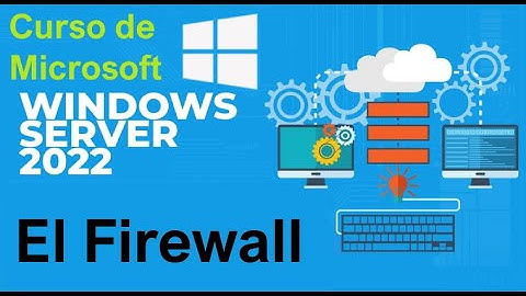 Curso de Microsoft Windows Server 2022 desde cero | EL FIREWALL (video 17)