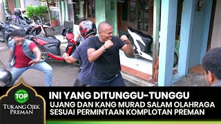 GREETINGS TO SPORTS! The long-awaited Ujang and Kang Murad - TUKANG OJEK PREMAN EPS 139 (1/2)