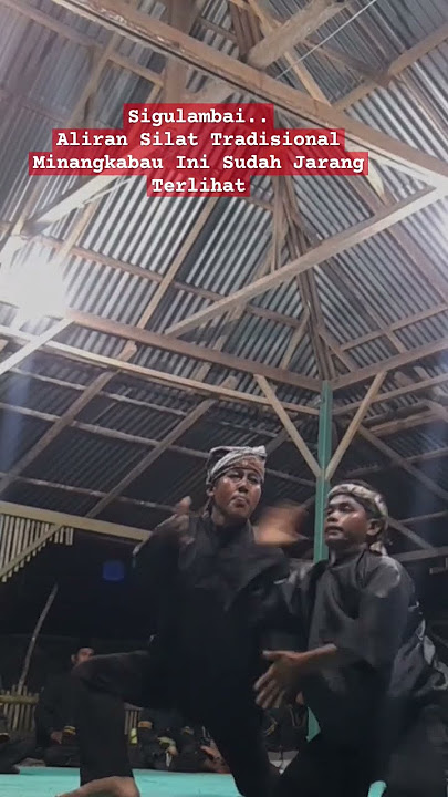 SIGULAMBAI..SALAH SATU ALIRAN SILAT TRASISIONAL MINANGKABAU YANG JARANG DIKETAHUI #traditional