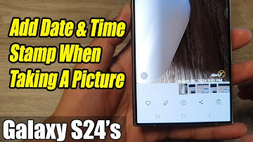 Galaxy S24/S24+/Ultra: How to Add Date & Time Stamp When Taking A Picture